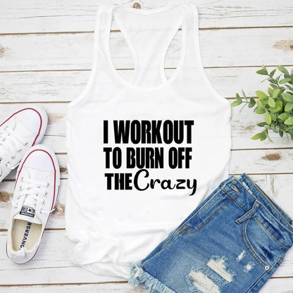 Burn Off the Crazy: Funny Women's Racerback Workout Tank