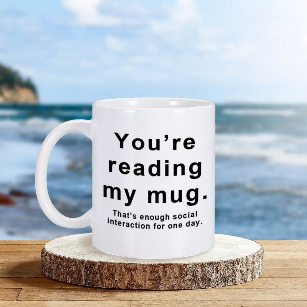 YOU'RE READING MY MUG