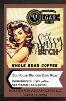 SASSY B!TCH - whole bean only! - Vulgar Coffee LLC