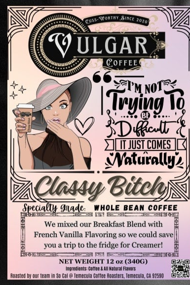 CLASSY BITCH - Vulgar Coffee LLC