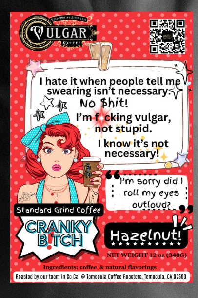 YOU CRANKY BITCH! Standard Grind Only! - Vulgar Coffee LLC