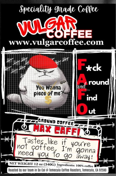 Fuck Around Find Out - Vulgar Coffee LLC