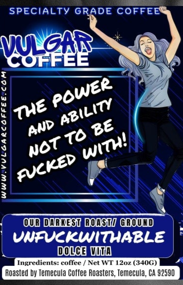 Unfuckwithable - Vulgar Coffee LLC