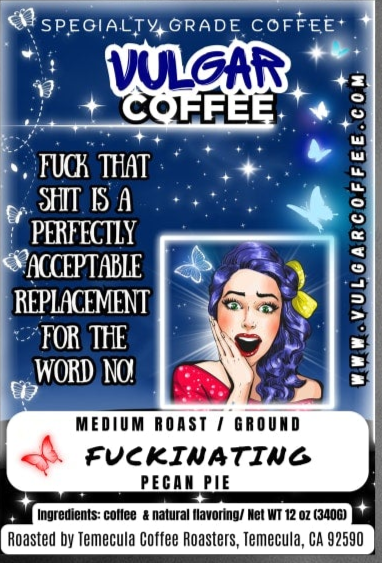 Fuckinating - Vulgar Coffee LLC