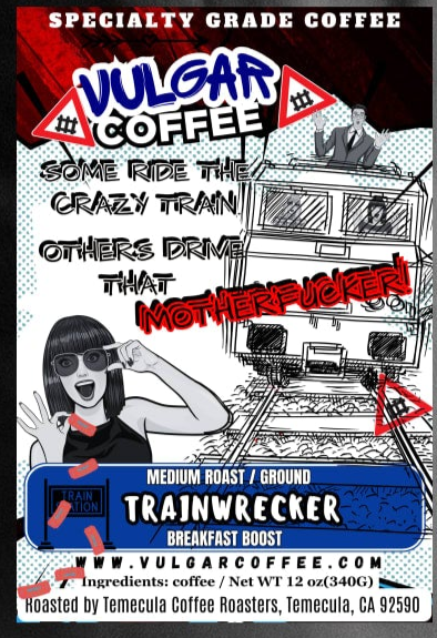 Trainwrecker - Vulgar Coffee LLC