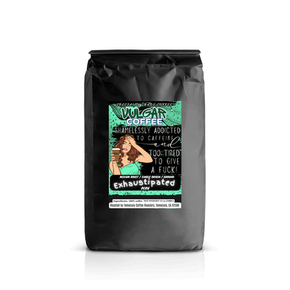 Exhaustipated - Vulgar Coffee LLC